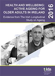Health and Wellbeing: Active Ageing for Older Adults in Ireland Evidence from The Irish Longitudinal Study on Ageing (Wave 3)